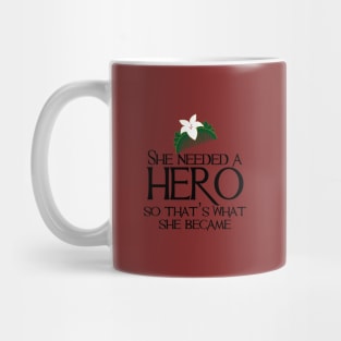 She Needed a Hero (Cherry Blossom Version) Mug